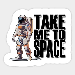 Take me to Space Sticker